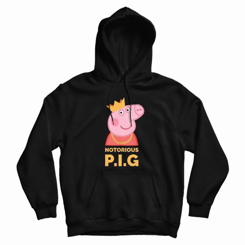 The Notorious Peppa Pig Funny Peppa Pig Hoodie The Notorious Peppa Pig Funny Peppa Pig Hoodie