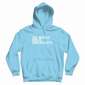 The World Needs Journalists Hoodie