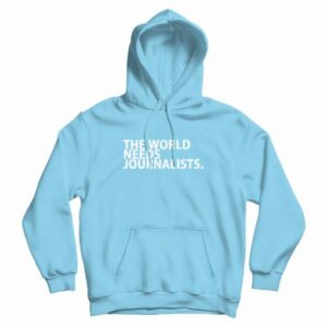 The World Needs Journalists Hoodie 4