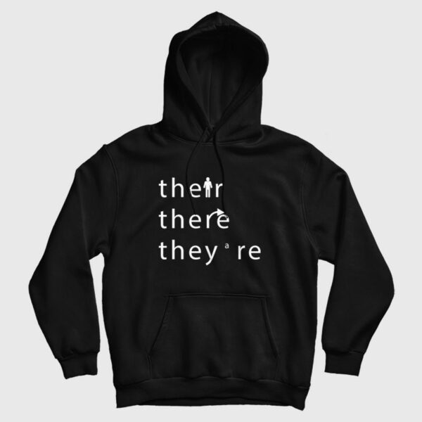 Their There They Are Hoodie