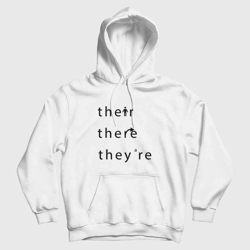 Their There They're Grammar Hoodie Their There They're Grammar Hoodie