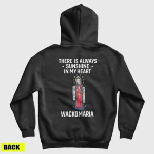 There Is Always Sunshine In My Heart Wacko Maria Hoodie