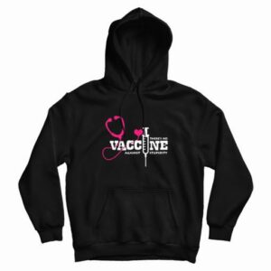 Theres No Vaccine Against Stupidity Quotes Hoodie 4