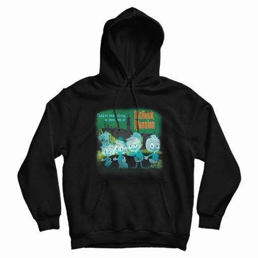 They've Been Dying To Meet You At Mcduck Mansion Hoodie They've Been Dying To Meet You At Mcduck Mansion Hoodie