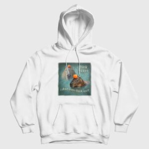 Think Twice I Don’t Even Think Once Capybara Hoodie