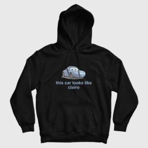 This Car Look Like Clairo Hoodie