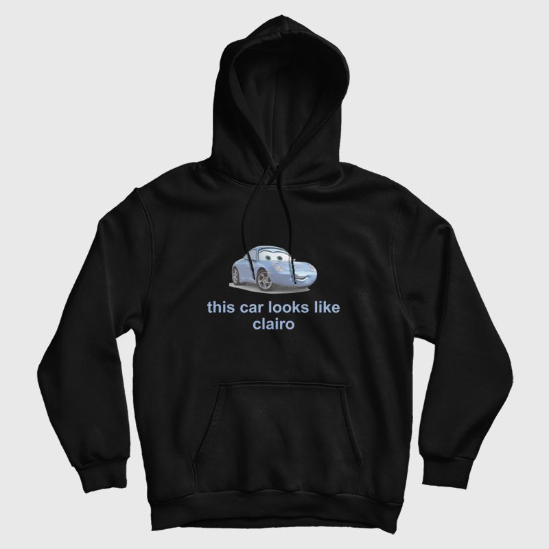 This Car Look Like Clairo Hoodie This Car Look Like Clairo Hoodie
