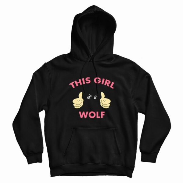 This Girl Is A Wolf Hoodie