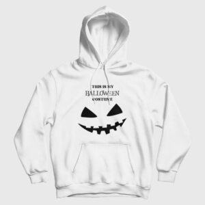 This Is My Halloween Costume Hoodie
