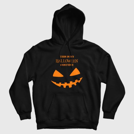This Is My Halloween Costume Hoodie This Is My Halloween Costume Hoodie