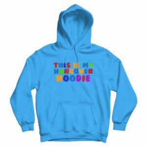This Is My Hangover Hoodie 3