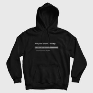 This Piece Is Called Anxiety Hoodie 3