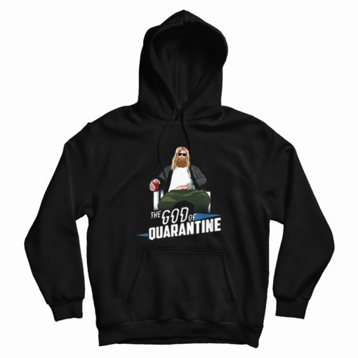 Thor The God Of Quarantine Hoodie Thor The God Of Quarantine Hoodie