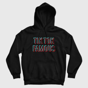 Tik Tok Famous Hoodie