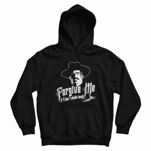 Tombstone Forgive Me If I Don't Shake Hands Hoodie Tombstone Forgive Me If I Don't Shake Hands Hoodie