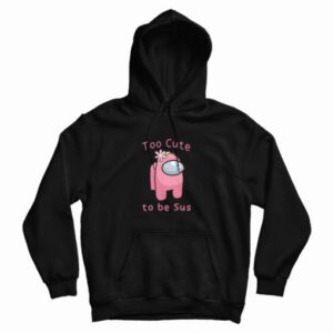 Too Cute To Be Sus Among Us Hoodie 3