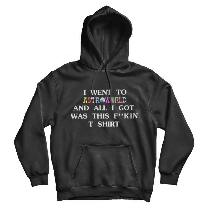 Travis Scott Astroworld Quote Hoodie Travis Scott Astroworld Quote Hoodie
