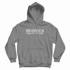 Underestimate Me That’ll Be Fun Hoodie