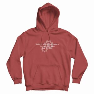 Understanding Engineers Is Not Everyone Cup Of Tea Hoodie