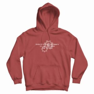 Understanding Engineers Is Not Everyone Cup Of Tea Hoodie 4