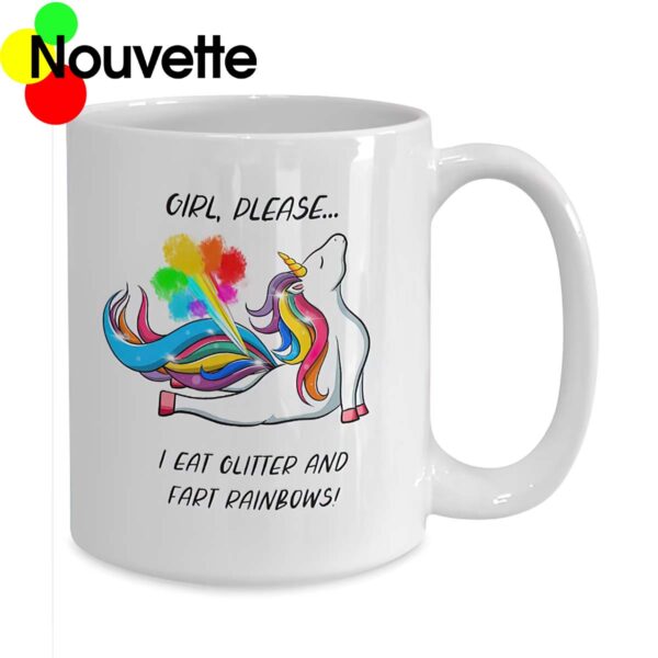 Unicorn girl please I eat glitter and fart rainbows mug