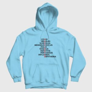 Vaccinated Covid Measles Varicella Meningococcus Polio Tetanus Hepatitis Pertussius Influenza Hoodie