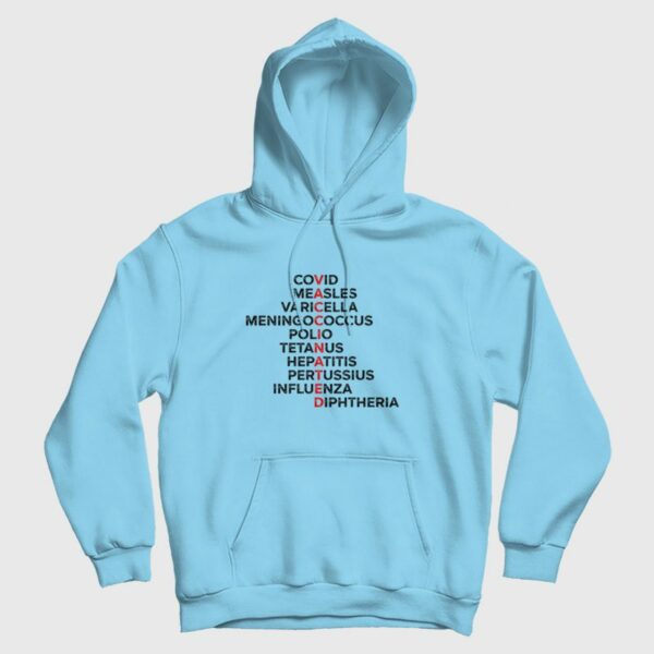 Vaccinated Covid Measles Varicella Meningococcus Polio Tetanus Hepatitis Pertussius Influenza Hoodie