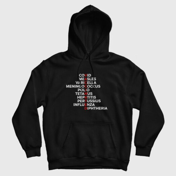 Vaccinated Covid Measles Varicella Meningococcus Polio Tetanus Hepatitis Pertussius Influenza Hoodie