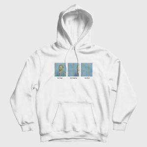 Vincent Van Gogh Van Goghing Van Gone Funny Hoodie