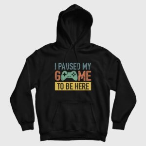 Vintage I Paused My Game To Be Here Hoodie
