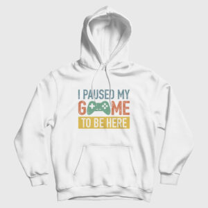 Vintage I Paused My Game To Be Here Hoodie