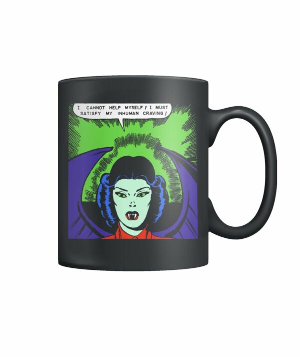 Vintage horror comic female vampire “I must satisfy my inhuman craving!” mug