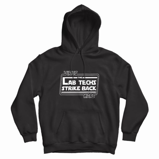Virus The Lab Techs Strike Back Wars Hoodie Virus The Lab Techs Strike Back Wars Hoodie