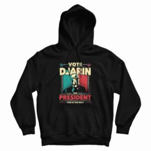 Vote Djarin For President The Mandalorian Hoodie