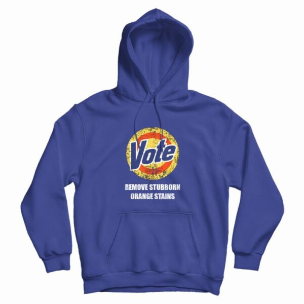 Vote Remove Stubborn Orange Stains Hoodie
