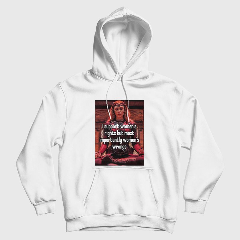 WandaVision I Support Women's Rights But Most Importantly Women's Wrong Hoodie WandaVision I Support Women's Rights But Most Importantly Women's Wrong Hoodie