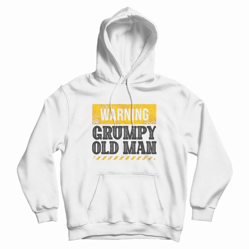 Warning Grumpy Old Man Hoodie Warning Grumpy Old Man Hoodie