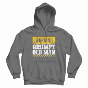 Warning Grumpy Old Man Hoodie 3