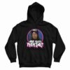 Wayne’s World Movie Quote Are You Mental Fan Hoodie