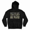 Ways To My Heart Be Food Eating Eat Funny Hoodie