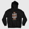 We Almost Always Almost Win Cleveland Football Hoodie