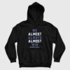 We Almost Always Almost Win Seahawks Football Hoodie
