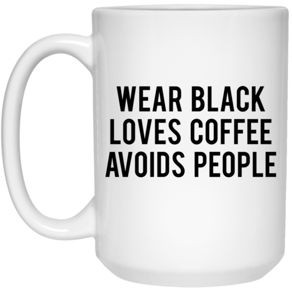 Wear black loves coffee avoids people mug