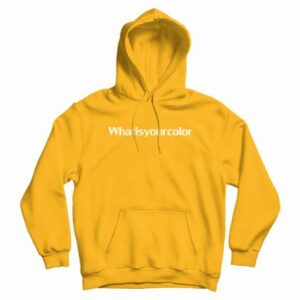 What Is Your Color Hoodie 4