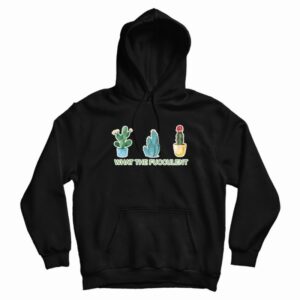 What The Fucculent Hoodie