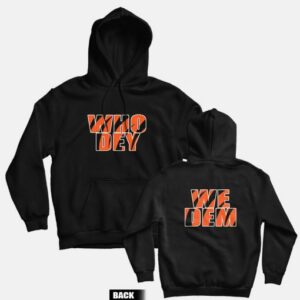 Who Dey We Dem Cicinnati Bengals Hoodie Front and Back