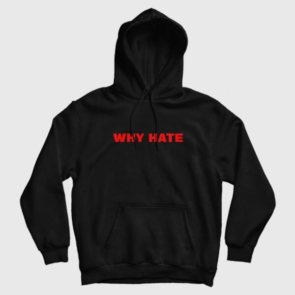 Why Hate Hoodie
