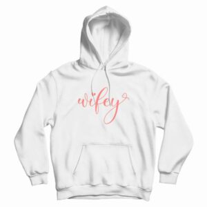 Wifey Matching Couple Hoodie 3
