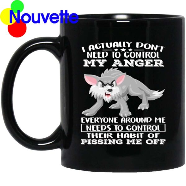 Wolf I actually don’t need to control my anger everyone mug