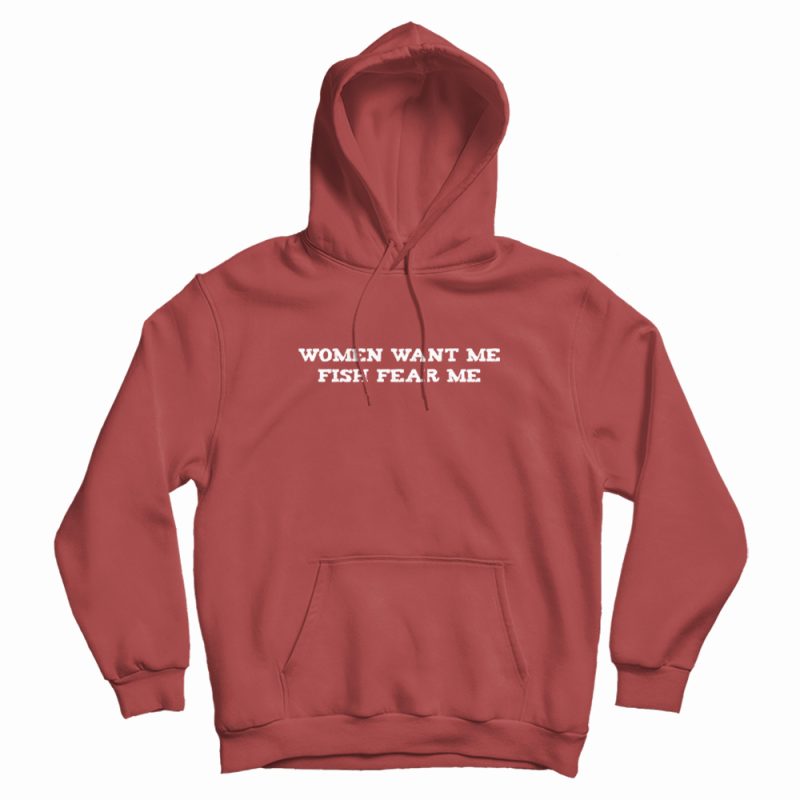 Women Want Me Fish Fear Me Classic Hoodie Women Want Me Fish Fear Me Classic Hoodie